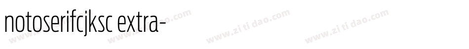 notoserifcjksc extra字体转换